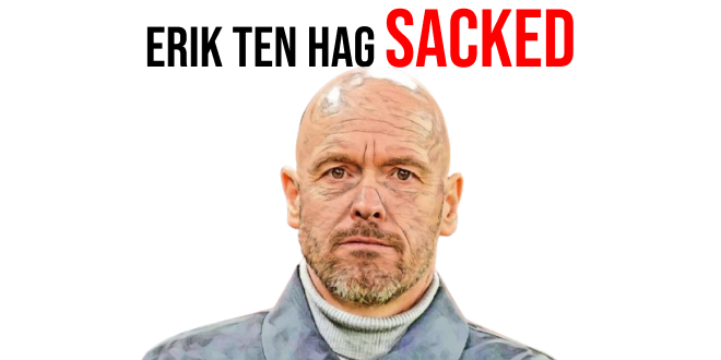 Erik Ten Hag sacked